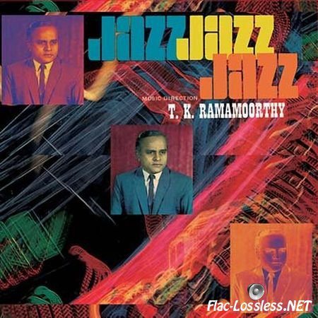 T.K. Ramamoorthy - Fabulous Notes and Beats of the Indian Carnatic-Jazz (2011) FLAC (tracks+.cue)