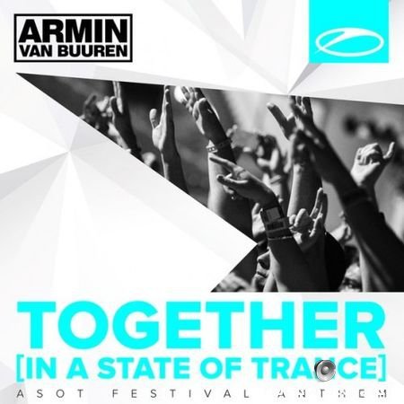 Armin van Buuren - Together (In A State Of Trance) (ASOT Festival Anthem) (2015) FLAC