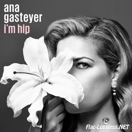 Ana Gasteyer - I'm Hip (2014) FLAC