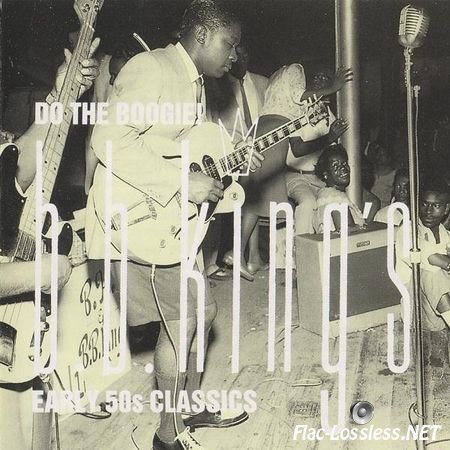 B.B. King - Do The Boogie! B.B. King's Early 50s Classics (1988) APE (image + .cue)