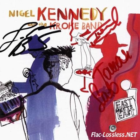 Nigel Kennedy and the Kroke Band - East Meets East (2003) FLAC (tracks + .cue)