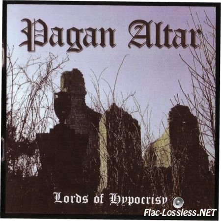 Pagan Altar - Lords of Hypocrisy (Reissue 2013) (Remastered) (2004) FLAC (image+.cue)