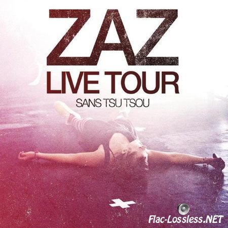 Zaz - Live Tour: Sans Tsu Tsou (2011) FLAC (tracks + .cue)