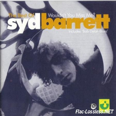Syd Barrett - Wouldn't You Miss Me - The Best Of Syd Barrett (2001) APE (image + .cue)