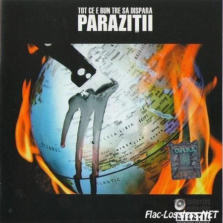 Parazitii - Tot Ce E Bun Tre' Sa Dispara (2010) FLAC (tracks + .cue)