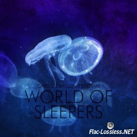 Carbon Based Lifeforms - World Of Sleepers (2006/2015) FLAC (tracks)