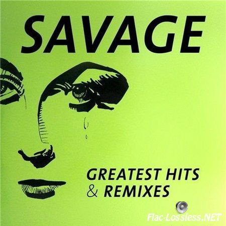 Savage - Greatest Hits & Remixes (2016) FLAC (tracks + .cue)