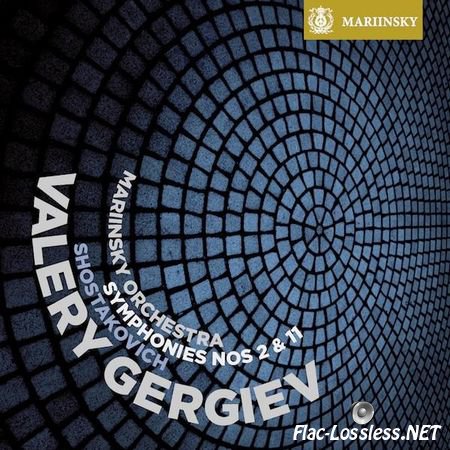 Valery Gergiev, Mariinsky Orchestra - Shostakovich: Symphonies Nos 2 & 11 (2010) FLAC (tracks + .cue)