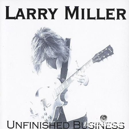 Larry Miller - Unfinished Business (2010) APE (image + .cue)