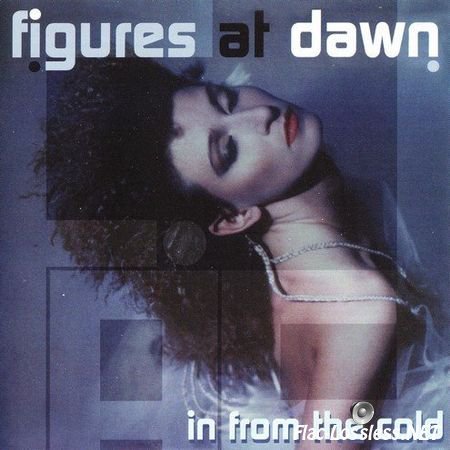 Figures At Dawn - In From The Cold (2001) FLAC (image + .cue)
