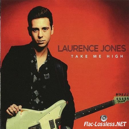 Laurence Jones - Take Me High (2016) FLAC (image + .cue)