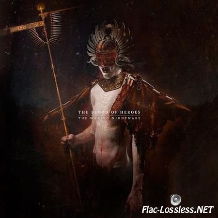 The Blood of Heroes – The Waking Nightmare (2012) FLAC (tracks + .cue)