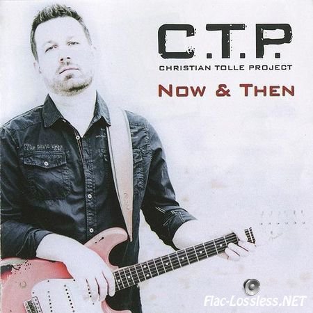 C.T.P. (Christian Tolle Project) - Now & Then (2016) FLAC (image + .cue)