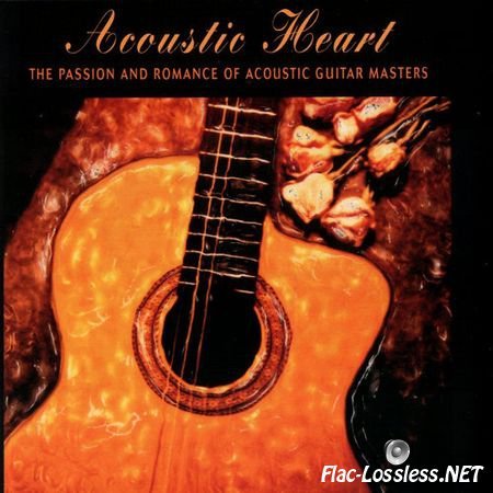 VA - Acoustic Heart: The Passion And Romance Of Acoustic Guitar Masters (1997) FLAC (tracks)