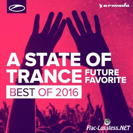 Armin Van Buuren & VA - A State Of Trance: Future Favorite Best Of 2016 (2016) FLAC (tracks)