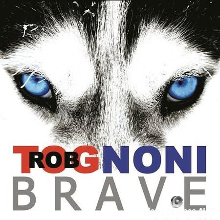 Rob Tognoni - Brave (2016) FLAC (tracks)