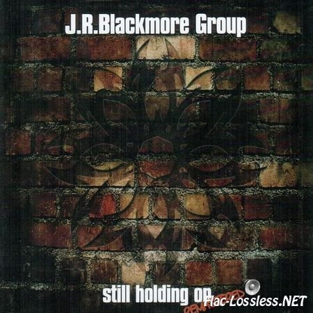 J. R. Blackmore Group - Still Holding On (1990, 2005) APE (image + .cue)