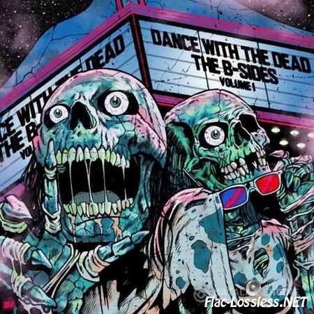 Dance With The Dead - B-Sides: Volume 1 (2017)  FLAC (tracks)