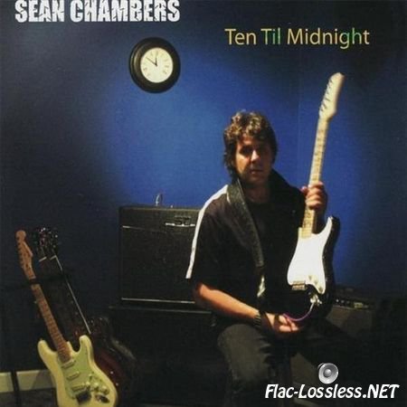 Sean Chambers - Ten Til Midnight (2009) FLAC (image + .cue)