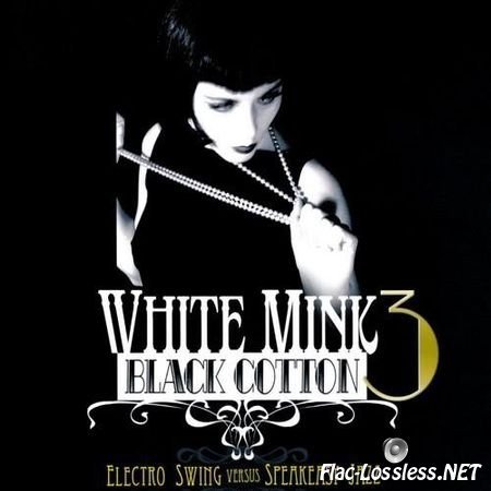 VA - White Mink : Black Cotton, Vol.3 (2013) FLAC (image + .cue)