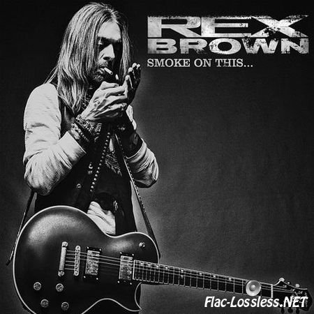 Rex Brown - Smoke On This... (2017) FLAC (image + .cue)