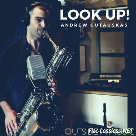 Andrew Gutauskas – Look up! (2017) [24bit Hi-Res] FLAC (Tracks)