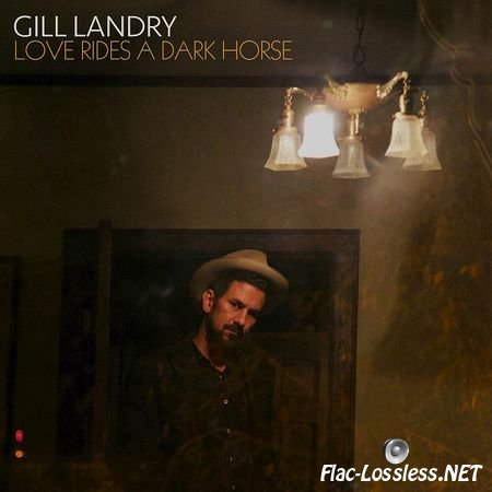 Gill Landry – Love Rides a Dark Horse (2017) 24bit Hi-Res FLAC (tracks)