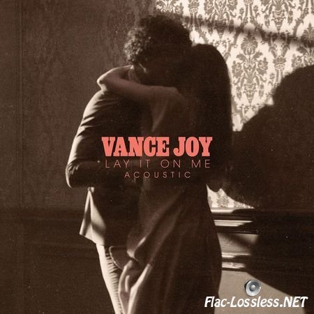 Vance Joy – Lay It On Me (Acoustic) (2017) [Single] FLAC