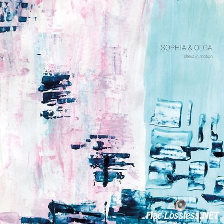 Sophia&Olga - Shells in Motion (2017) [24bit Hi-Res] FLAC (tracks)
