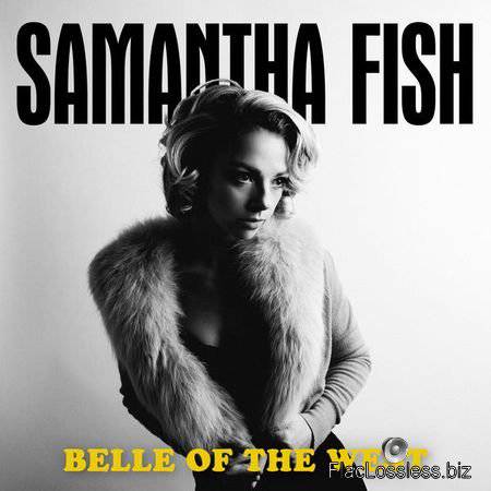 Samantha Fish - Belle of the West (2017) [24bit Hi-Res] FLAC (tracks)