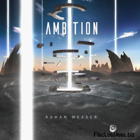 Roman Messer - Ambition (2017) FLAC (tracks)