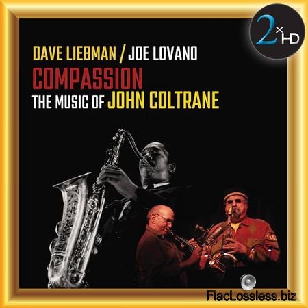 Dave Liebman / Joe Lovano – Compassion: The Music of John Coltrane (2017) [24bit Hi-Res] FLAC (tracks)