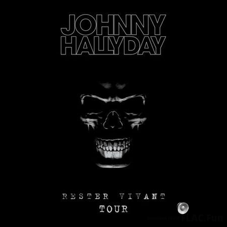 Johnny Hallyday - Rester Vivant Tour (Live 2016) [VERSION DELUXE] (2016) [24bit Hi-Res] FLAC (tracks)
