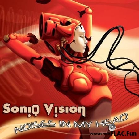 Soniq Vision - Noises in my Head (2009) FLAC (image+.cue)