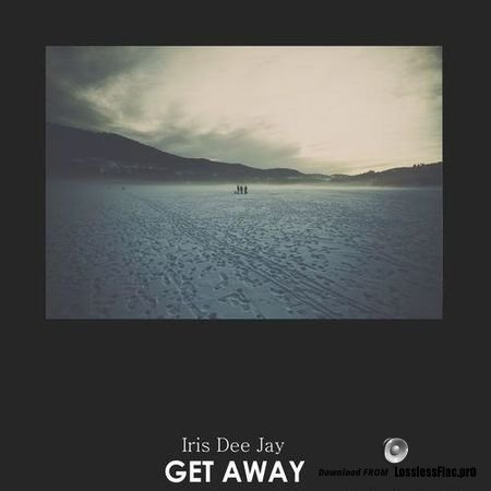 Iris Dee Jay - Get Away (2018) FLAC (tracks)