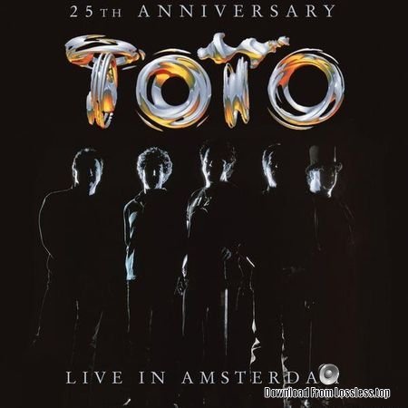 Toto - 25th Anniversary - Live In Amsterdam (2003, 2018) FLAC (tracks)