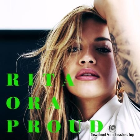 Rita Ora - PROUD (2018) FLAC