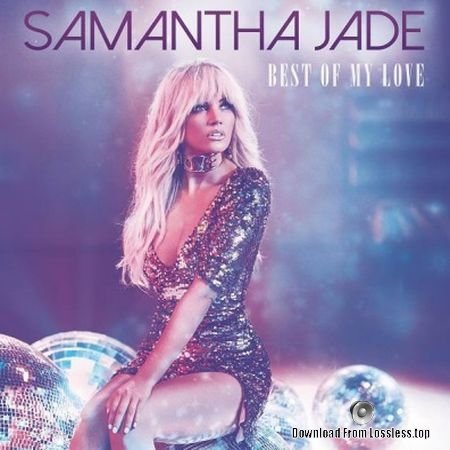 Samantha Jade - Best of My Love (2018) FLAC