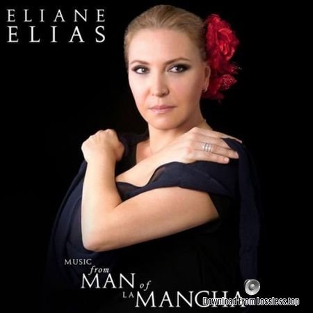 Eliane Elias - Music From Man Of La Mancha (2018) FLAC