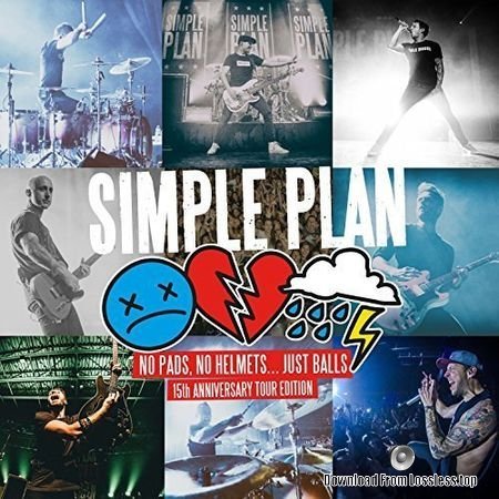 Simple Plan - No Pads, No Helmets...Just Balls (15th Anniversary Tour Edition) (2018) FLAC (tracks)