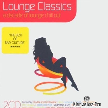 VA - Lounge Classics A Decade Of Lounge Chillout (2005) FLAC (tracks + .cue)