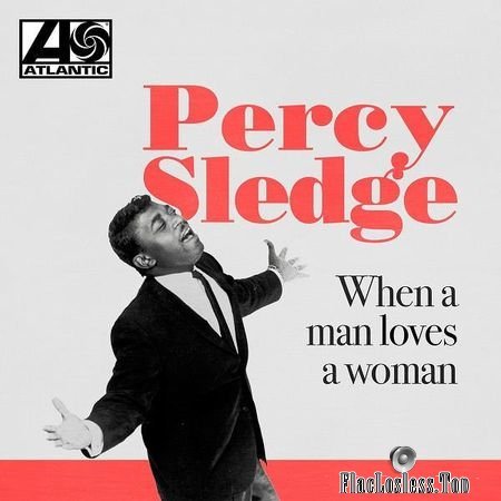 Percy Sledge - When a Man Loves a Woman (2018) FLAC