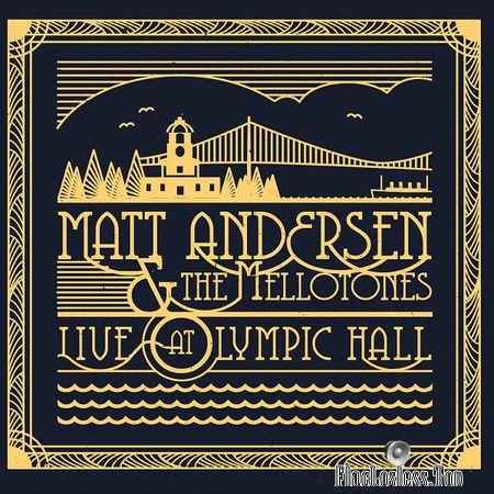 Matt Andersen and The Mellotones - Live At Olympic Hall (2018) FLAC