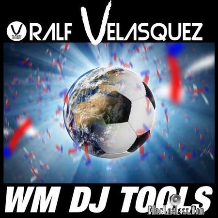 Ralf Velasquez - WM DJ Tools (2018) FLAC