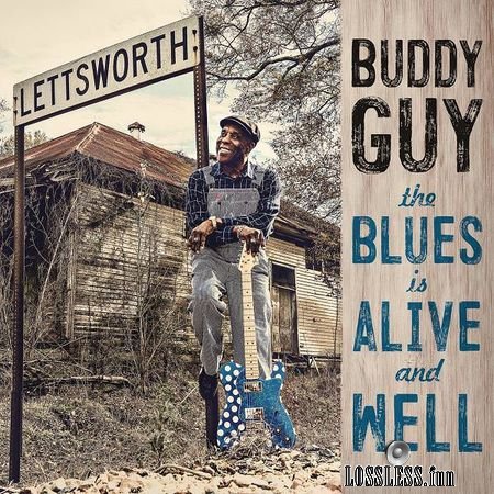 Buddy Guy - The Blues Is Alive And Well (2018) (24bit Hi-Res) FLAC