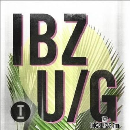 VA - Ibiza Underground 2018 (2018) FLAC (tracks),(image)