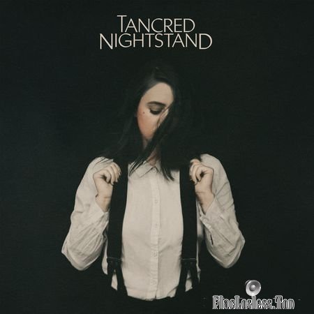 Tancred - Nightstand (2018) FLAC