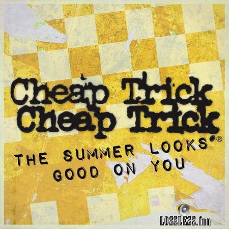 Cheap Trick - The Summer Looks Good On You (2018) [Single] FLAC