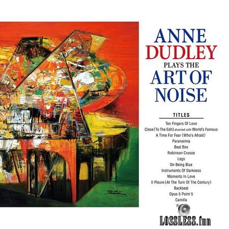 Anne Dudley - Plays The Art Of Noise (2018) FLAC