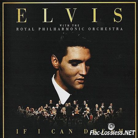 Elvis Presley with The Royal Philharmonic Orchestra - If I Can Dream (2015) FLAC (image + .cue)